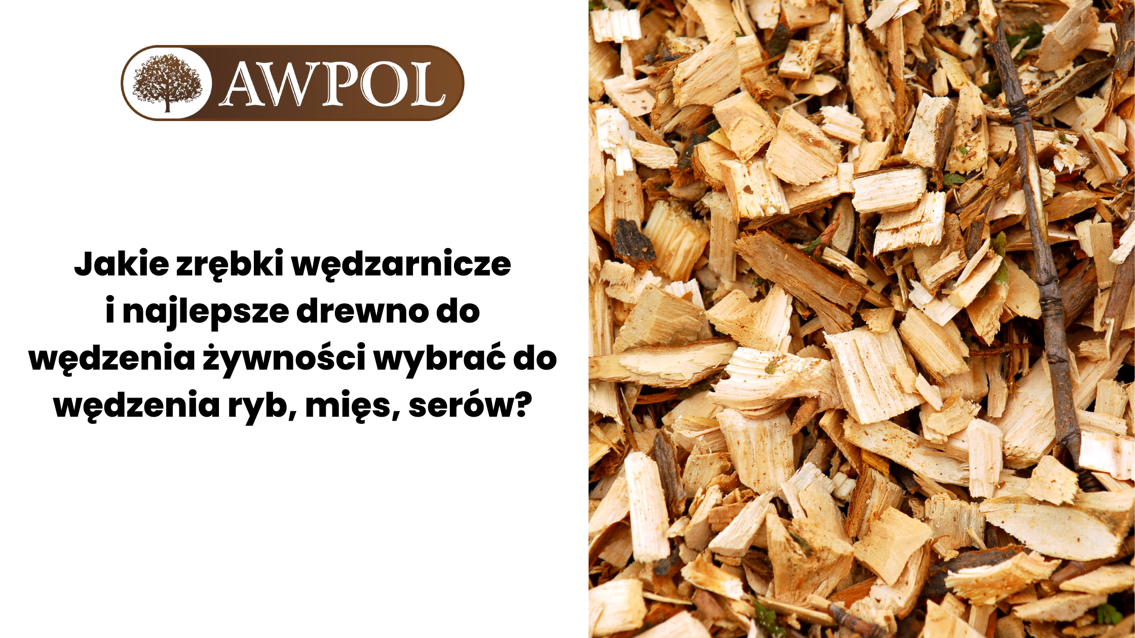 Jakie zrębki wędzarnicze i najlepsze drewno do wędzenia żywności wybrać do wędzenia ryb, mięs, serów?